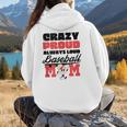Crazy Proud Always Loud Baseball Mom Saying Women Hoodie Back Print Crazy Proud Always Loud Baseball Mom Saying Women Hoodie Back Print