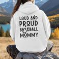 Loud & Proud Baseball Mommy Sports Lover Mom Women Women Hoodie Back Print