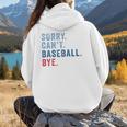 Sorry Can't Baseball Bye Baseball Mom Men Women Kids Premium Women Hoodie Back Print Sorry Can't Baseball Bye Baseball Mom Men Women Kids Premium Women Hoodie Back Print