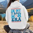 In My T-Ball Mom Era Baseball Mom Groovy Mother's Day Raglan Baseball Tee Women Hoodie Back Print