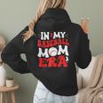 In My Baseball Mom Era Cute Groovy Baseball Women Hoodie Back Print