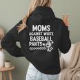 Baseball Mom Game Day Moms Against Pants Women Hoodie Back Print