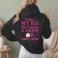 I Can't My Kid Has Practice A Game Or Something Baseball Mom Women Hoodie Back Print