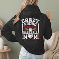 Crazy Proud Always Loud Baseball Mom Mother's Day Women Hoodie Back Print