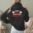 Crazy Proud Always Loud Baseball Mom Shirt Baseball Women Hoodie Back Print Crazy Proud Always Loud Baseball Mom Shirt Baseball Women Hoodie Back Print