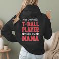 My Favorite T-Ball Player Calls Me Mama Baseball Mom Women Hoodie Back Print