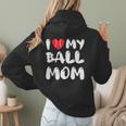 I LOVE MY BASEBALL MOM Women Hoodie Back Print I LOVE MY BASEBALL MOM Women Hoodie Back Print