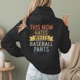 This Mom Hates White Baseball Pants Quote For a Baseball Mom Women Hoodie Back Print This Mom Hates White Baseball Pants Quote For a Baseball Mom Women Hoodie Back Print