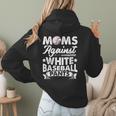 Moms Against Baseball Pants Shirt Baseball Mom Women Hoodie Back Print