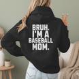Sarcastic Bruh Baseball Mom Fan Gear For Mama Life Women Hoodie Back Print Sarcastic Bruh Baseball Mom Fan Gear For Mama Life Women Hoodie Back Print