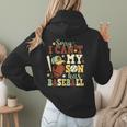 Sorry I Can't My Son Has Baseball Mother’s Day Baseball Mom Women Hoodie Back Print Sorry I Can't My Son Has Baseball Mother’s Day Baseball Mom Women Hoodie Back Print
