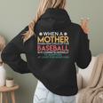 When A Mother Signs Child Up For Baseball Baseball Mom Women Hoodie Back Print When A Mother Signs Child Up For Baseball Baseball Mom Women Hoodie Back Print