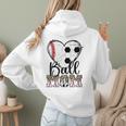 Ball Mom Heart Soccer Baseball Mom Women Hoodie Back Print Ball Mom Heart Soccer Baseball Mom Women Hoodie Back Print
