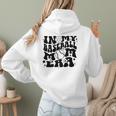 In My Baseball Mom Era Retro Groovy Sports Parent Women Hoodie Back Print In My Baseball Mom Era Retro Groovy Sports Parent Women Hoodie Back Print