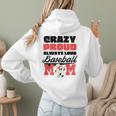 Crazy Proud Always Loud Baseball Mom Saying Premium Women Hoodie Back Print