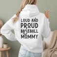 Loud & Proud Baseball Mommy Sports Lover Mom Women Women Hoodie Back Print