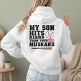 My Son Hits Harder Than Your Husband Baseball Mom Women Hoodie Back Print My Son Hits Harder Than Your Husband Baseball Mom Women Hoodie Back Print