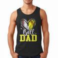 Ball Dad Softball Baseball Dad Fathers Day Men Tank Top Ball Dad Softball Baseball Dad Fathers Day Men Tank Top