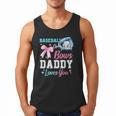 Baseball Or Bows Your Daddy Loves You Gender Reveal Matching Men Tank Top