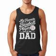 Baseball Dad My Favorite Baseball Player Calls Me Dad Men Tank Top Baseball Dad My Favorite Baseball Player Calls Me Dad Men Tank Top