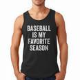 Baseball Is My Favorite Season Baseball Player Men Tank Top Baseball Is My Favorite Season Baseball Player Men Tank Top