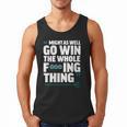 Might As Well Go Win The Whole Thing Baseball Apparel Men Tank Top
