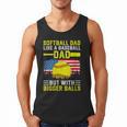 Softball Dad Like A Baseball Dad But Bigger Balls Back Men Tank Top Softball Dad Like A Baseball Dad But Bigger Balls Back Men Tank Top
