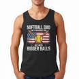 Softball Dad Like A Baseball Dad With Bigger Balls Sport Dad Men Tank Top