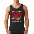 All Star Dad Of The Birthday Boy Baseball Daddy Father Men Tank Top All Star Dad Of The Birthday Boy Baseball Daddy Father Men Tank Top