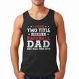 I Have Two Title Dad And a Baseball Dad And I Rock Them Both Men Tank Top I Have Two Title Dad And a Baseball Dad And I Rock Them Both Men Tank Top