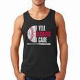 Vintage Baseball Fan I Yell Because I Care Baseball Dads Men Tank Top Vintage Baseball Fan I Yell Because I Care Baseball Dads Men Tank Top