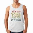 Vintage Baseball Dad For Men I'm A Catch Just Ask My Son Men Tank Top Vintage Baseball Dad For Men I'm A Catch Just Ask My Son Men Tank Top