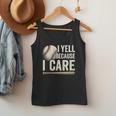 I Yell Because I Care Baseball Dad Humor Men Tank Top