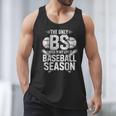 The Only BS I Need In My Life Is Baseball Season Player Joke Men Tank Top The Only BS I Need In My Life Is Baseball Season Player Joke Men Tank Top