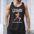 If You Can’t Handle Lacrosse Then Go Play Baseball Men Tank Top