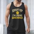 Shut Up I'm Doing Gamechanger Baseball Softball Cheer Men Tank Top Shut Up I'm Doing Gamechanger Baseball Softball Cheer Men Tank Top