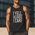 Baseball Fan Humor I Yell Because I Care Baseball Dads Men Tank Top Baseball Fan Humor I Yell Because I Care Baseball Dads Men Tank Top