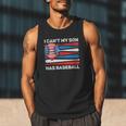 I Can't My Son Has Baseball Dad American Flag 4th Of July Men Tank Top I Can't My Son Has Baseball Dad American Flag 4th Of July Men Tank Top