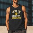 Shut Up I'm Doing Gamechanger Baseball Softball Cheer Men Tank Top Shut Up I'm Doing Gamechanger Baseball Softball Cheer Men Tank Top
