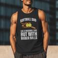 SOFTBALL DAD Like a Baseball Dad But With Bigger Balls Game Men Tank Top SOFTBALL DAD Like a Baseball Dad But With Bigger Balls Game Men Tank Top