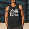 Worlds Okayest Umpire Sarcastic Baseball Game Official Men Tank Top Worlds Okayest Umpire Sarcastic Baseball Game Official Men Tank Top