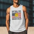 Softball Dad Like Baseball Dad But With Bigger Balls Men Tank Top