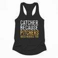 Catcher Because Pitchers Need Heroes Too Baseball Team Flowy Tank Catcher Because Pitchers Need Heroes Too Baseball Team Flowy Tank