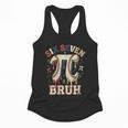 Women's Six Seven 67 Bruh 6 7 Happy Pi Day Baseball Be Irrational Flowy Tank