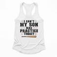 I Can't My Son Has Practice Today Baseball Mom Flowy Tank I Can't My Son Has Practice Today Baseball Mom Flowy Tank