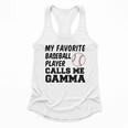 My Favorite Baseball Player Calls Me Gamma Flowy Tank My Favorite Baseball Player Calls Me Gamma Flowy Tank