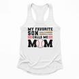 My Favorite Son Calls Me Mom Baseball Mom Flowy Tank My Favorite Son Calls Me Mom Baseball Mom Flowy Tank