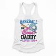 Gender Reveal Baseball Or Bows Daddy Loves You Flowy Tank