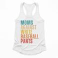 Moms Against Baseball Pants Baseball Mom Retro Flowy Tank Moms Against Baseball Pants Baseball Mom Retro Flowy Tank