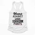 Moms Against White Baseball Pants Quote For a Baseball Mom Flowy Tank Moms Against White Baseball Pants Quote For a Baseball Mom Flowy Tank
